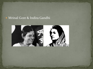  Mrinal Gore & Indira Gandhi
 