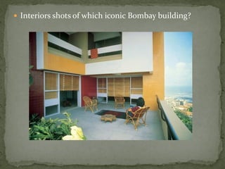  Interiors shots of which iconic Bombay building?
 