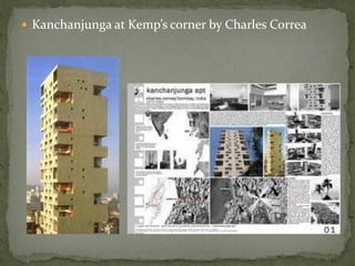  Kanchanjunga at Kemp’s corner by Charles Correa
 