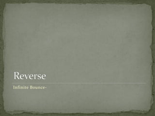 Infinite Bounce-
 