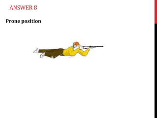 ANSWER 8

Prone position
 