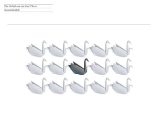 The Solutions are Out There NassimTaleb