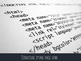Structure d’une page html 
 