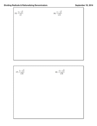 Dividing Radicals & Rationalizing Denominators September 18, 2014 
 