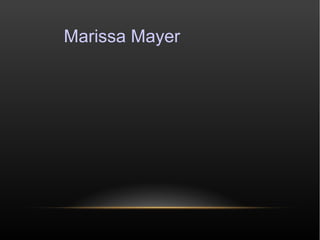 Marissa Mayer
 
