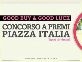 [Case History] Good Buy & Good Luck | Concorso a Premi Piazza Italia