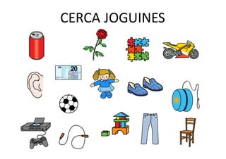 CERCA	JOGUINES
 