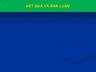 KẾT QUẢ VÀ BÀN LUẬN
X
 