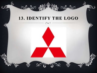 13. IDENTIFY THE LOGO
 
