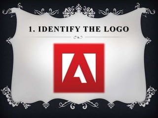 1. IDENTIFY THE LOGO
 
