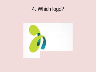 4. Which logo?
 