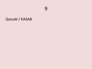 9
Qassab / KASAB
 