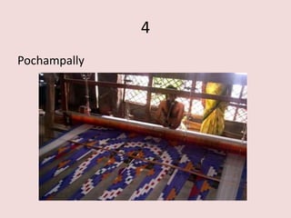 4
Pochampally
 