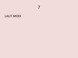 7
LALIT MODI
 