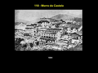 110 - Morro do Castelo




          1904
 