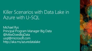 Killer Scenarios with Data Lake in Azure with U-SQL