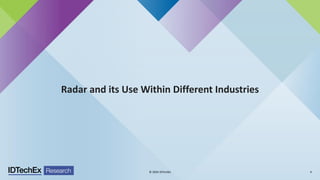 4
© 2024 IDTechEx
Radar and its Use Within Different Industries
 