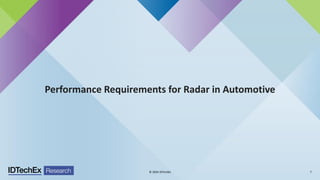 7
© 2024 IDTechEx
Performance Requirements for Radar in Automotive
 