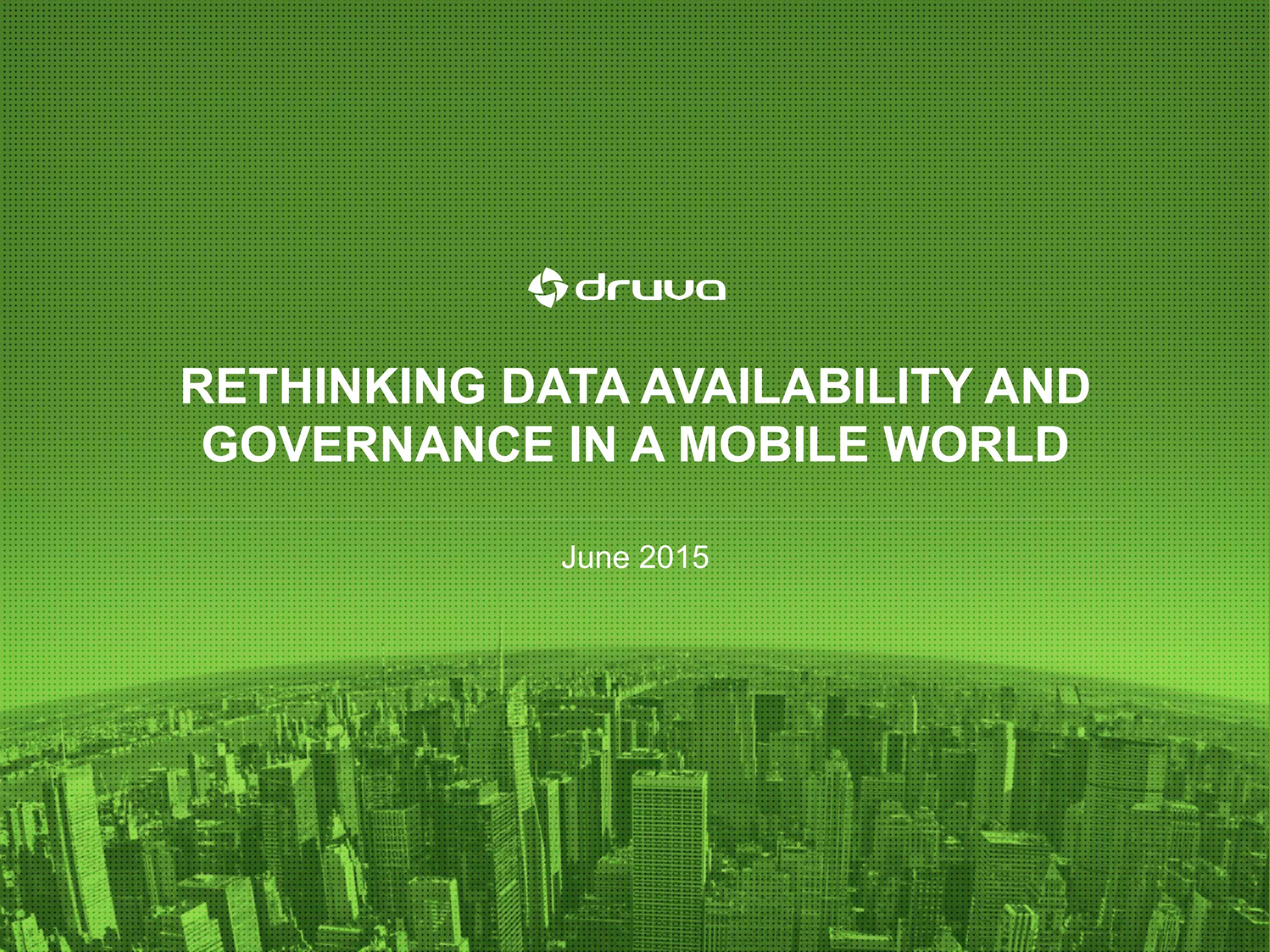 RETHINKING DATA AVAILABILITY AND
GOVERNANCE IN A MOBILE WORLD
June 2015
 