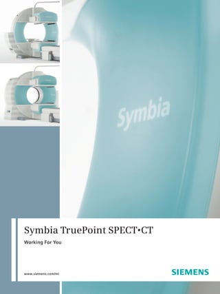 Symbia TruePoint SPECT•CT
Working For You




www.siemens.com/mi
 
