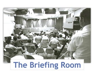 The Briefing Room
 
