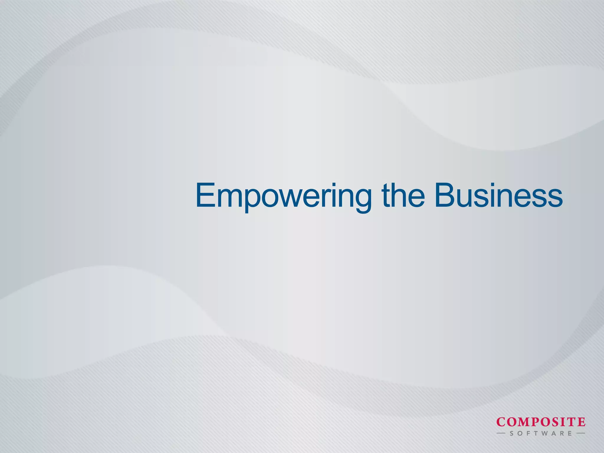 Empowering the Business
 