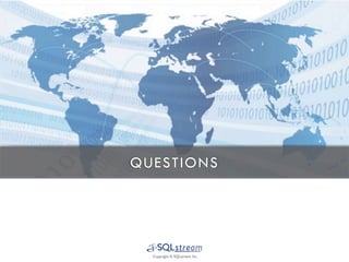 QUESTIONS




  Copyright © SQLstream Inc.	

 