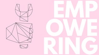 EMP
OWE
RING
 