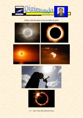 Eclipse solar del martes 13 de noviembre de 2012.




      4 / 5 - Autor: Carlos Alberto Brunetto García
 