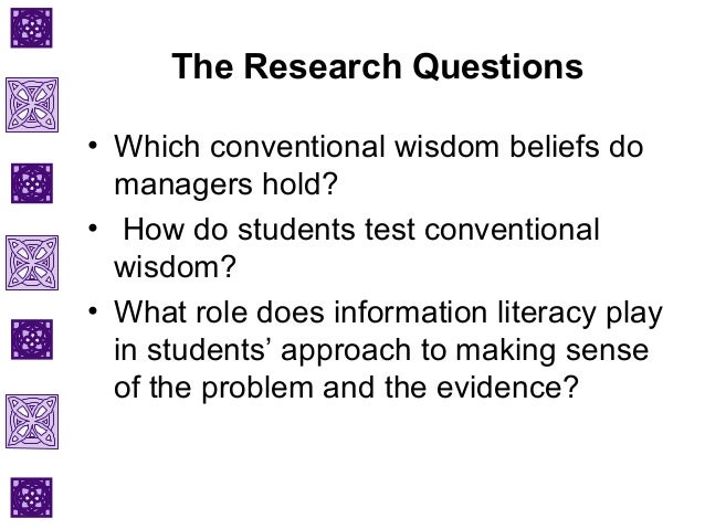 Trouble With Conventional Wisdom Is >> Testing Conventional Wisdom With Evidence Based Management The Role Trouble With Conventional Wisdom Is >> Testing Conventional Wisdom With Evidence Based Management The Role