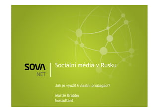 Sociální média v Rusku


Jak je využít k vlastní propagaci?

Martin Brablec
konzultant
 