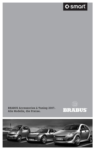 BRABUS Accessories & Tuning 2007.
Alle Modelle, die Preise.
 