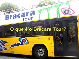 O que é o Bracara Tour?O que é o Bracara Tour?
 