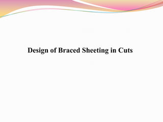 Design of Braced Sheeting in Cuts
 