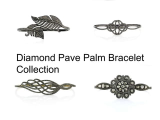 Diamond Pave Palm Bracelet
Collection
 