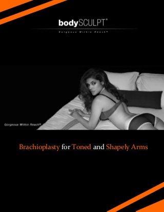 Brachioplasty for Toned and Shapely Arms
 