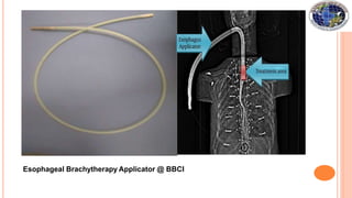 Esophageal Brachytherapy Applicator @ BBCI
 