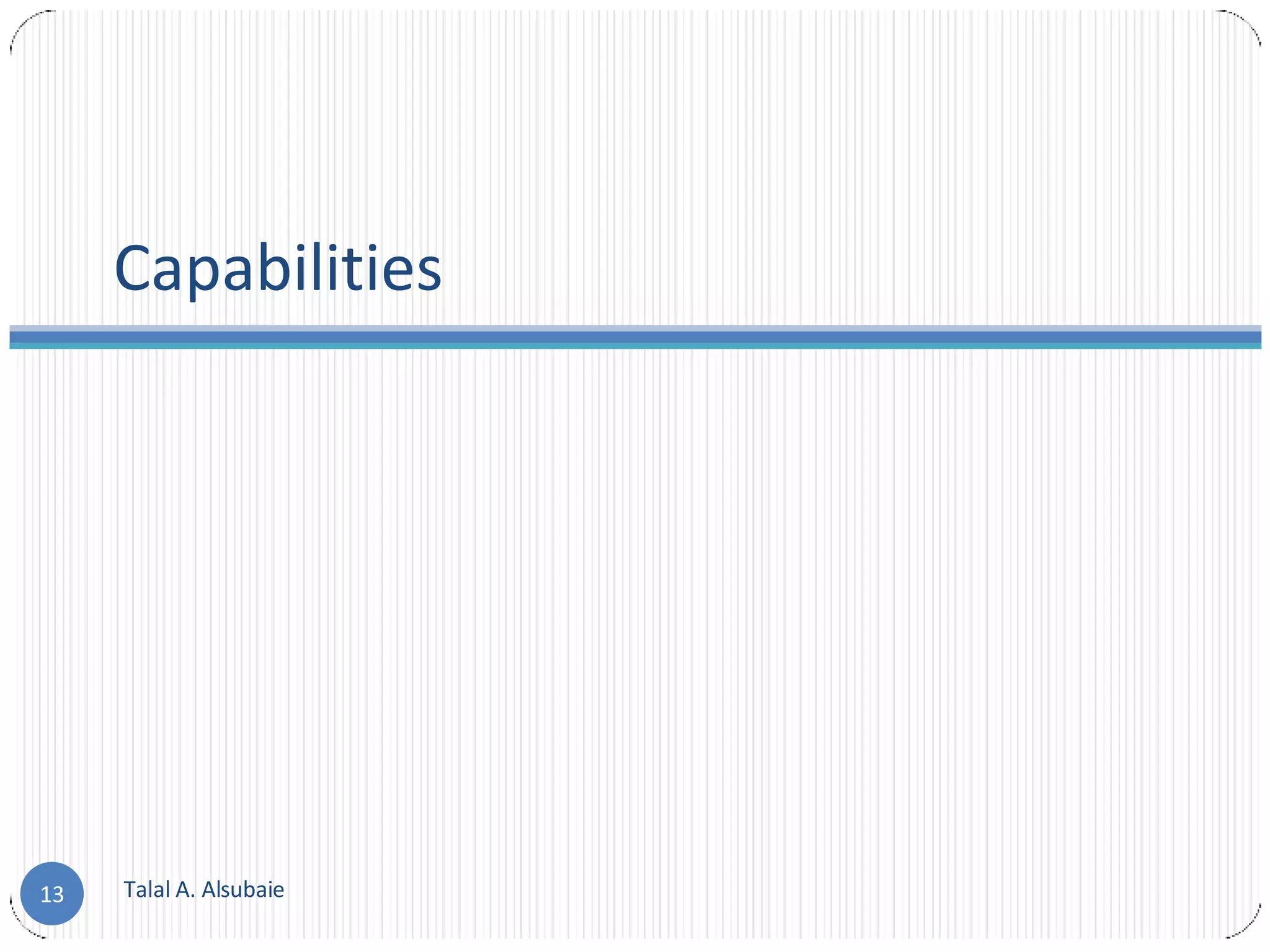 Capabilities Talal A. Alsubaie 