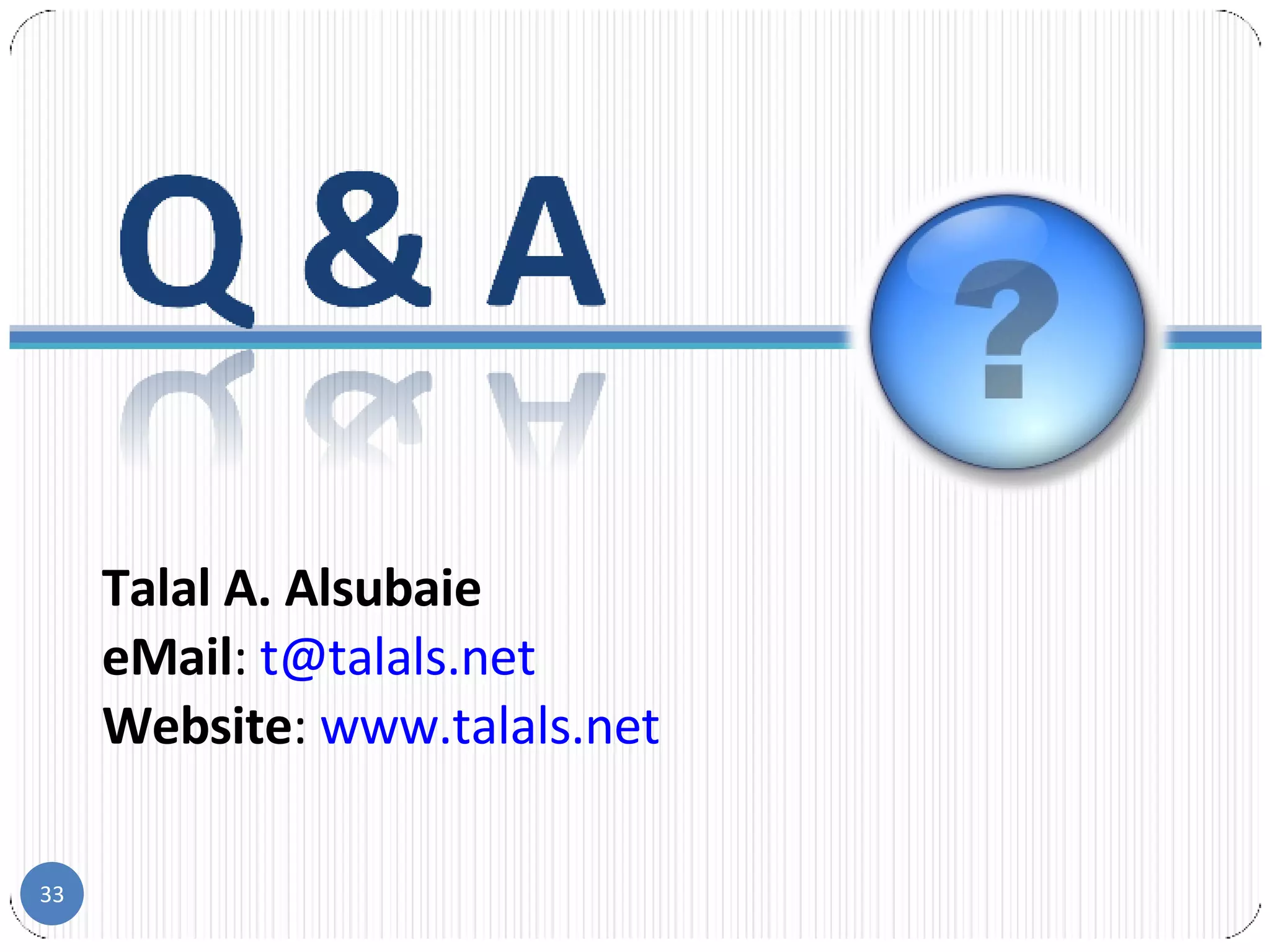 Talal A. Alsubaie eMail : [email_address] Website : www.talals.net 