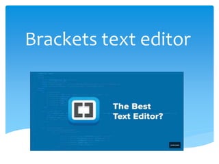 Brackets text editor
 