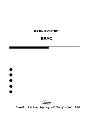RATING REPORT

              BRAC




Credit Rating Agency of Bangladesh Ltd.
 