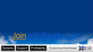JOIN EXP REALTY
Join.eXpRealty.com
 