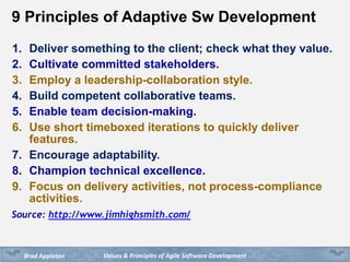 Values & Principles of Agile Software DevelopmentBrad Appleton
7 Principles of Lean Software Development
1. Eliminate Wast...