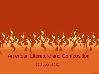 American Literature and Composition
28 August 2012

 