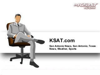 KSAT.com
San Antonio News, San Antonio, Texas
News, Weather, Sports
 