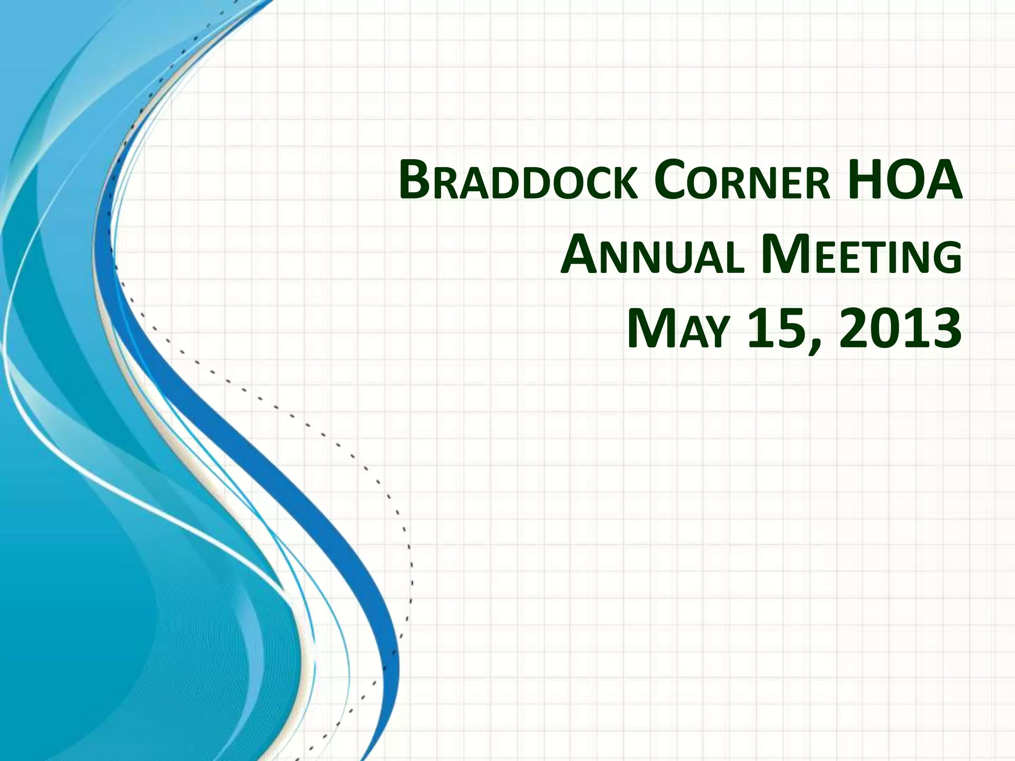 Braddock corner hoa annual meeting spc 2013 PPT