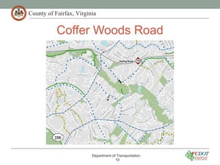 County of Fairfax, Virginia
Coffer Woods Road
Department of Transportation
10
 