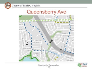County of Fairfax, Virginia
Queensberry Ave
Department of Transportation
22
 