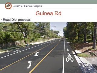 County of Fairfax, Virginia
Guinea Rd
• Road Diet proposal
Department of Transportation
30
 