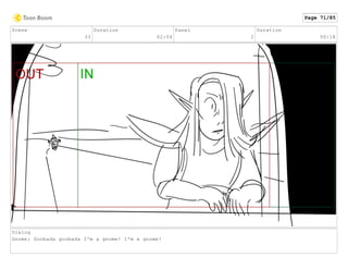 Scene
33
Duration
02:04
Panel
2
Duration
00:18
Dialog
Gnome: Goobada goobada I'm a gnome! I'm a gnome!
Page 71/85
 